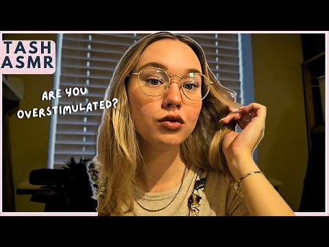 ASMR For when you are feeling overstimulated!