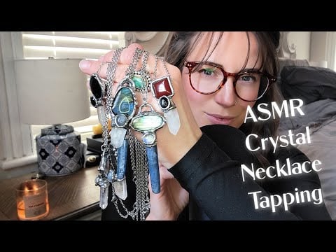ASMR Crystal Tapping 💎💎 - Necklace Sounds - Gentle Whispers 💎💎