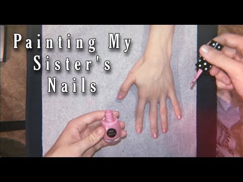 [ASMR] Painting My Sister's Nails