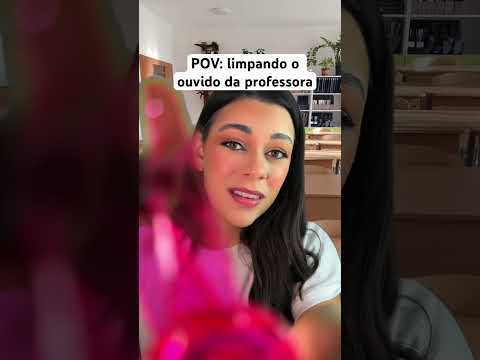 POV: limpando o ouvido da professora #asmr #humor #comedia #shorts
