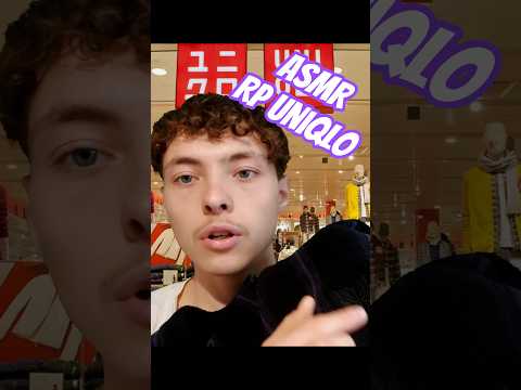 asmr roleplay Uniqlo