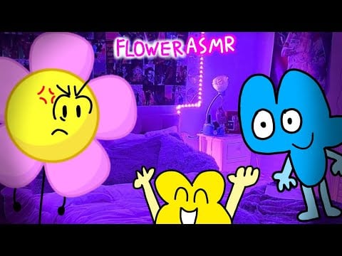 Flower ASMR… but Four and X INTERRUPT?! (BFDI ASMR)