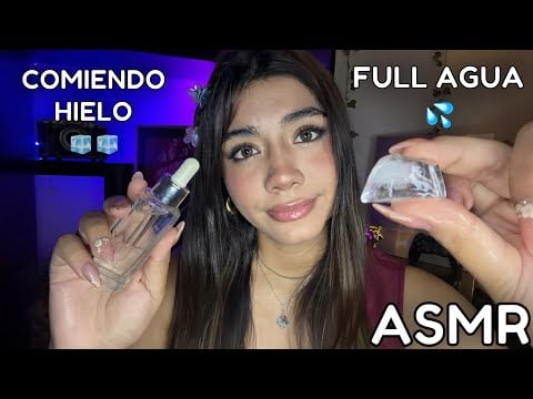 ASMR ESPAÑOL / TE HAGO ASMR con AGUA en DIFERENTES ESTADOS + sonidos ACUOSOS 😴💧