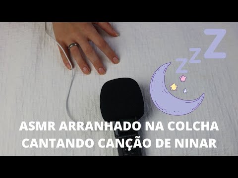 ASMR ARRANHADO NA COLCHA + CANÇÃO DE NINAR  - Bruna ASMR