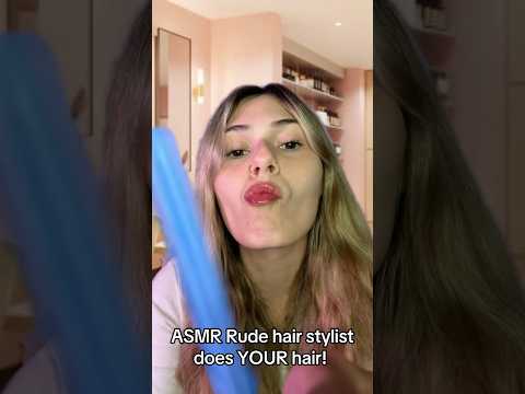 ASMR rude hair stylist! #fypシ゚viral #hair #asmr #asmrvideos #mouthsounds #relax #funny #roleplay