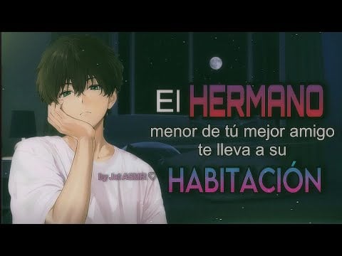 El hermano menor de tú amigo te lleva a su habitación / ROLEPLAY ASMR yaoi ♡