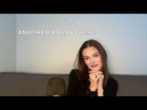 ASMR another ramble :)