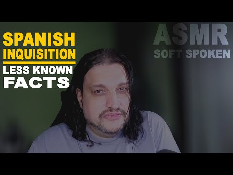 ASMR: The SPANISH INQUISITION less known facts and historical facts | ASMR soft spoken