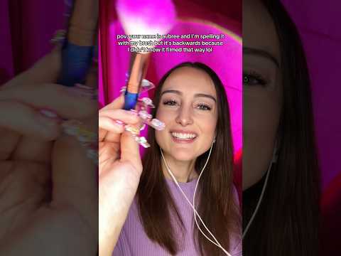 asmr for aubree! brushing your name #asmr #asmrvideos #personalattention