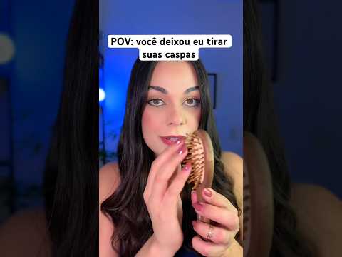 POV: tirando suas caspas #asmr #caspa #shorts #asmrsounds