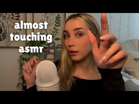 Anticipatory ASMR (almost touching!)