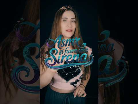 ASMR si Fuera una Sirena!🧜‍♀️ #asmr #relax #asmrespañol