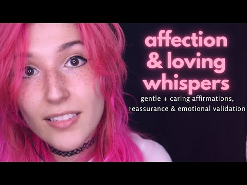 ASMR - I LOVE YOU ~ Positive, Affectionate Affirmations | Reassurance & Validation | Soft Whispers ~