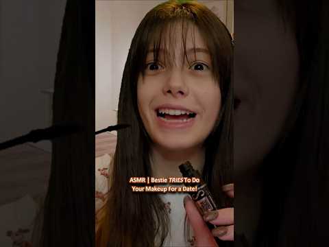 ASMR | Bestie *TRIES* To Do Your Makeup For a Date.. ─♡─ #asmr #asmrroleplay #comedyasmr
