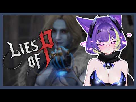 【LIES OF P】I LOVE WOMEN!! (˶ᵔᗜᵔ˶)ﾉﾞ 🐾💜