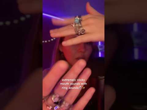 Clicky Mouth Sounds + Ring Sounds✨