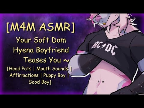 [M4M ASMR] Your Soft Dom Hyena Boyfriend Teases You ~