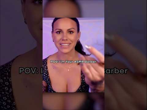POV: I’m Your ASMR Barber