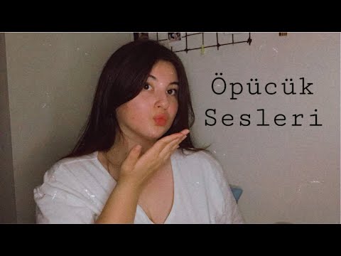 Türkçe Asmr | Öpücük Sesleri Asmr | Ağız Sesleri Asmr | Kiss Asmr | Mouth Sound Asmr