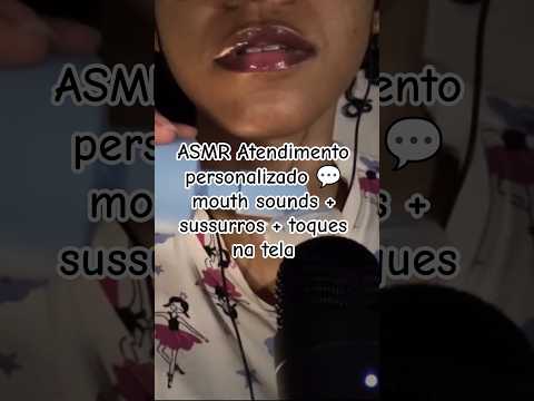 ASMR Atendimento personalizado 💬 mouth sounds + sussurros + toques na tela #tingles #skincare #relax