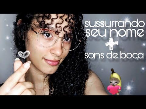 ASMR Sons de Boca Intensos + Sussurrando Seu Nome Bem de Pertinho 😺🩷