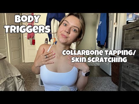 ASMR| Body Triggers- Fabric Sounds, Skin Scratching, Collarbone Tapping & More!