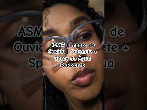 ASMR Limpeza de Ouvido | Cotonete + Spray de Água Relaxante #asmr #asmrcaseiro #binaural