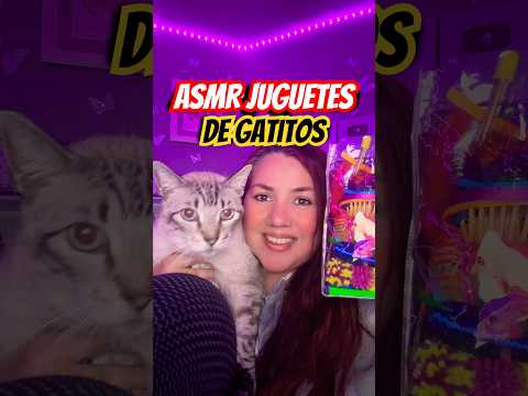 ASMR con Los juguetes de mis gatitos #asmr