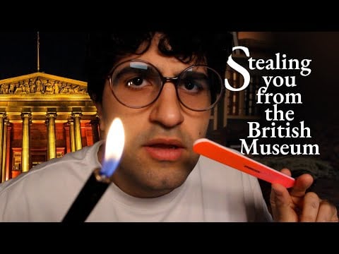 [ASMR] Stealing you from the British Museum (You're An Ancient Artifact)