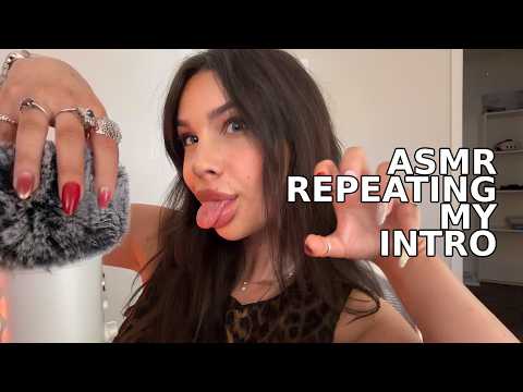 ASMR Repeating My Intro (mouth sounds, whispering, repetition)