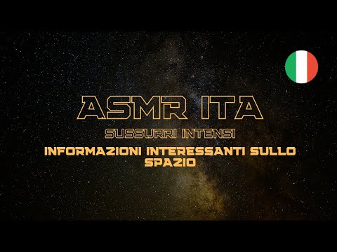 ASMR ITA | Curiosità sullo spazio | Sussurri Binaurali e Intensi