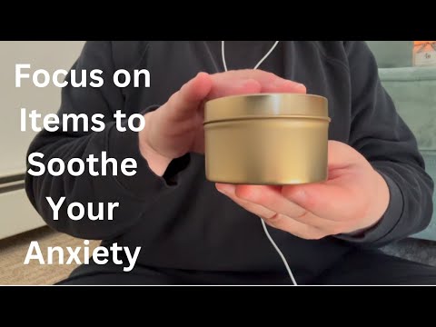 ASMR | Focus On These Items To Soothe Anxiety