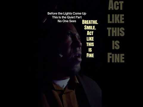 Before the Lights Come Up — The Quiet Part No One Sees