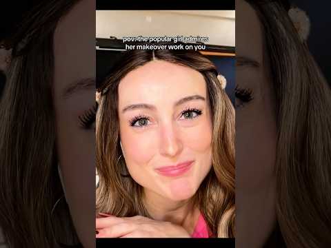 pov: the popular girl admires the makeover she did on you #asmr