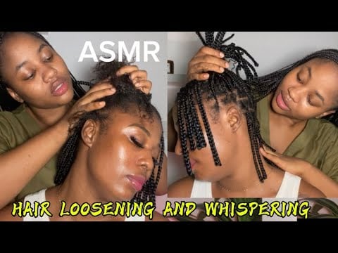ASMR💫HAIR LOOSENING AND WHISPERING 