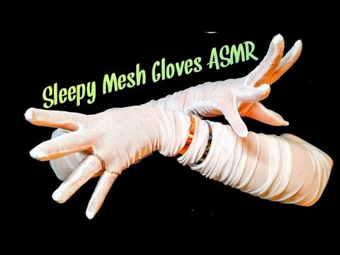 Long Mesh Gloves 🧤 Light Triggers & Worry Plucking 😴 Soft Spoken ASMR