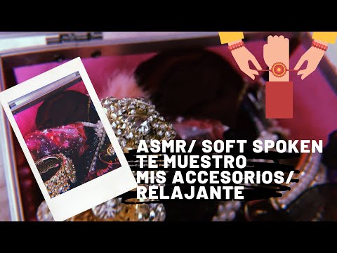 ASMR/ Voz baja/ Soft Spoken/ Te muestro mis accesorios💍/ Relajante/ Andrea ASMR 🦋