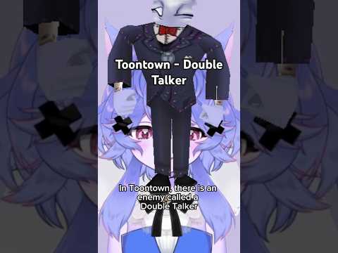 Toontown’s Double Talker