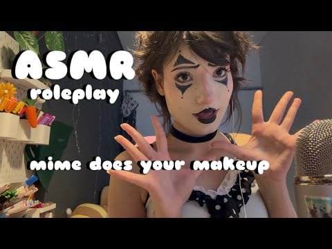 𑣲ASMR roleplay || mime does your makeup