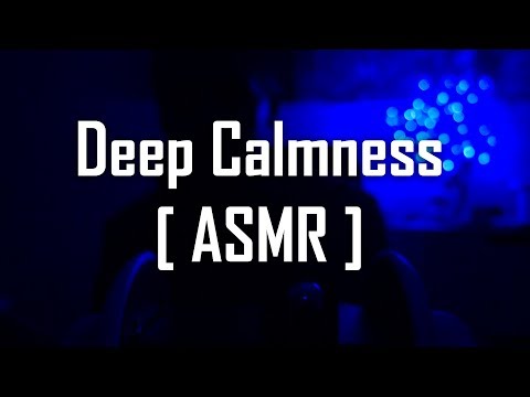 Deep Calmness - Guided Relaxation (ASMR)