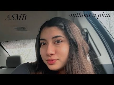 ASMR | without a plan 🤍