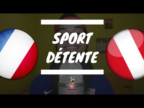 Sport détente #10 : France - Pérou ( Groupe C - Coupe du monde 2018 )