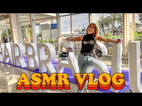 ASMR VLOG | HAIR BRASIL - A maior feira de beleza da América Latina!