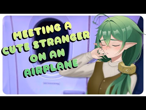 Getting Comforted by a Cute Stranger on an Airplane [F4A] [ASMR] [MeetCute] [Aerophobia]