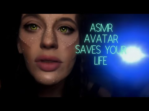 ASMR Avatar/ Navi  Saves your Life #personalattention