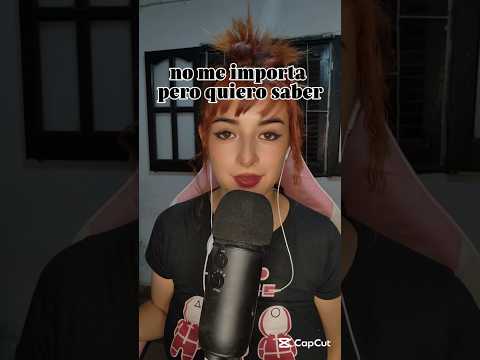 no me importa pero quiero saber 🤭#asmr