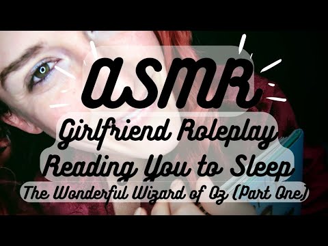 ASMR | Girlfriend Reading You To Sleep (The Wonderful Wizard of Oz Part One) 📖