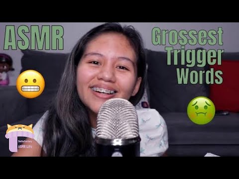 ASMR The GROSSEST Trigger Words 😬