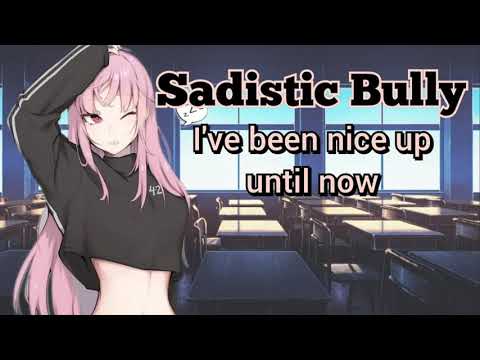 Sadistic Bully (F4A) (ASMR) (Mean/Harsh)