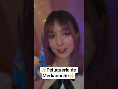 ⭐ASMR Peluquería de medianoche 💇‍♀️ spray, corte y relax